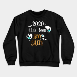 2020 Has Been Boo Sheet - Funny Quarantine Crewneck Sweatshirt